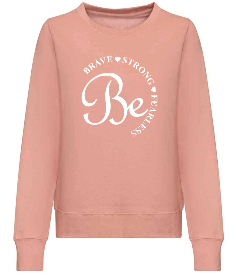 Be Brave... Sweatshirt